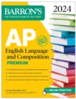 Image for AP English Language and Composition Premium, 2024: 8 Practice Tests + Comprehensive Review + Online Practice
