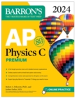 Image for AP Physics C Premium, 2024: 4 Practice Tests + Comprehensive Review + Online Practice