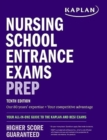 Image for Nursing School Entrance Exams Prep : Your All-in-One Guide to the Kaplan and HESI Exams