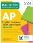 Image for AP English Language and Composition Premium, 2025: 8 Practice Tests + Comprehensive Review + Online Practice