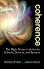 Image for Coherence: The Right Drivers in Action for Schools, Districts, and Systems
