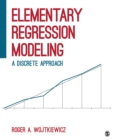 Image for Elementary regression modeling: a discrete approach