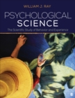 Image for Psychological Science : The Scientific Study of Behavior and Experience