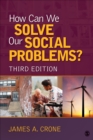 Image for How can we solve our social problems?