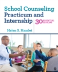 Image for School Counseling Practicum and Internship: 30 Essential Lessons