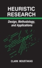 Image for Heuristic research: design, methodology, and applications