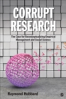 Image for Corrupt research: the case for reconceptualizing empirical management and social science