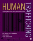Image for Human trafficking  : applying research, theory, and case studies