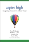 Image for Aspire high  : imagining tomorrow&#39;s school today