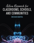 Image for Action research for classrooms, schools, and communities