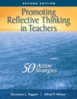 Image for Promoting reflective thinking in teachers: 50 action strategies