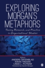 Image for Applying Morgan&#39;s metaphors: theory, research, and practice in organizational studies