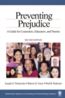 Image for Preventing prejudice: a guide for counselors, educators, and parents.