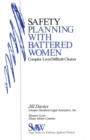 Image for Safety planning with battered women: complex lives/difficult choices