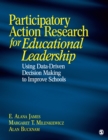 Image for Participatory action research for educational leadership: using data-driven decision-making to improve schools
