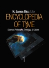 Image for Encyclopedia of time: science, philosophy, theology, and culture