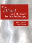 Image for The ethical use of touch in psychotherapy