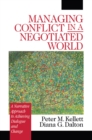 Image for Managing conflict in a negotiated world a narrative approach to achieving productive dialogue and change