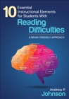 Image for 10 essential instructional elements for students with reading difficulties: a brain-friendly approach