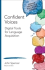 Image for Confident Voices: Digital Tools for Language Acquisition