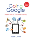 Image for Going Google: Powerful Tools for 21st Century Learning