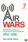 Image for Air wars  : television advertising and social media in election campaigns, 1952-2016