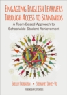 Image for Engaging English learners through access to standards: a team-based approach to schoolwide student achievement