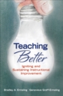 Image for Teaching Better: Igniting and Sustaining Instructional Improvement