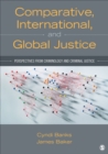 Image for Comparative, international, and global justice: perspectives from criminology and criminal justice
