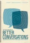 Image for The reflection guide to better conversations: coaching ourselves and each other to be more credible, caring, and connected