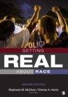 Image for Getting real about race  : hoodies, mascots, model minorities, and other conservations