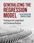 Image for Generalizing the regression model  : techniques for longitudinal and contextual analysis