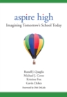 Image for Aspire high: imagining tomorrow&#39;s school today