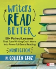 Image for Writers Read Better: Nonfiction: 50+ Paired Lessons That Turn Writing Craft Work Into Powerful Genre Reading