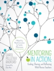 Image for Mentoring in action: guiding, sharing, and reflecting with novice teachers : a month-by-month curriculum for teacher effectiveness