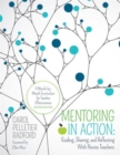 Image for Mentoring in Action: Guiding, Sharing, and Reflecting With Novice Teachers