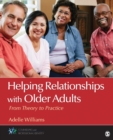 Image for Helping Relationships With Older Adults: From Theory to Practice