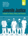 Image for Juvenile justice: a guide to theory, policy, and practice.