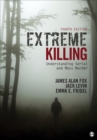 Image for Extreme killing  : understanding serial and mass murder
