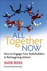 Image for All Together Now: How to Engage Your Stakeholders in Reimagining School
