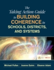 Image for The Taking Action Guide to Building Coherence in Schools, Districts, and Systems