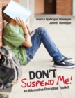 Image for Don&#39;t suspend me!: an alternative discipline toolkit