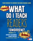 Image for What do I teach readers tomorrow?  : your moment-to-moment decision-making guideGrades 3-8,: Fiction