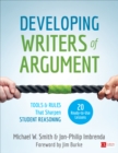 Image for Developing writers of argument  : tools and rules that sharpen student reasoning