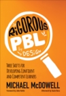 Image for Rigorous PBL by Design: Three Shifts for Developing Confident and Competent Learners