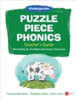 Image for Puzzle Piece Phonics Teacher&#39;s Guide, Kindergarten : Word Study for the Balanced Literacy Classroom