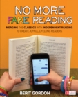 Image for No More Fake Reading: Merging the Classics With Independent Reading to Create Joyful, Lifelong Readers