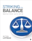 Image for Striking the Balance: Debating Criminal Justice and Law