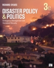 Image for Disaster policy and politics  : emergency management and homeland security