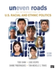 Image for Uneven roads  : an introduction to U.S. racial and ethnic politics
